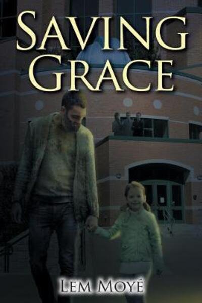 Cover for Lem Moye · Saving Grace (Paperback Book) (2017)