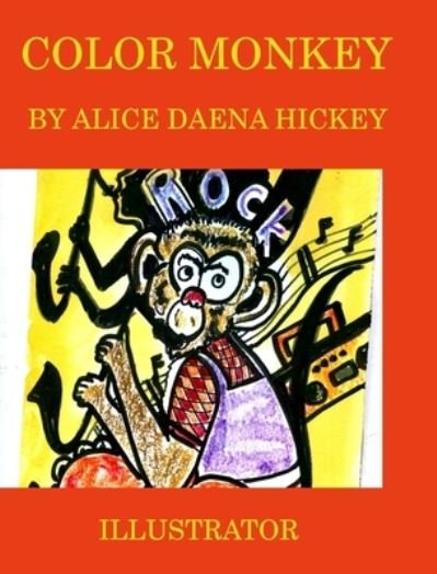 Cover for Aiice Daena Hickey · Color Monkey (Innbunden bok) (2021)