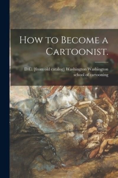 Cover for Wash Washington School of Cartooning · How to Become a Cartoonist. (Paperback Book) (2021)
