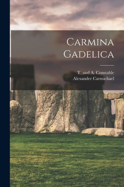 Cover for Alexander Carmichael · Carmina Gadelica (Book) (2022)