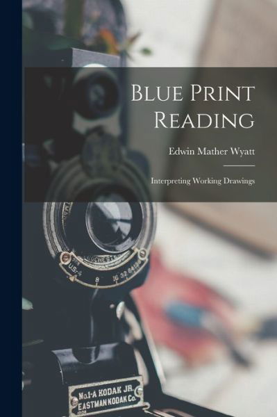 Cover for Edwin Mather Wyatt · Blue Print Reading (Book) (2022)