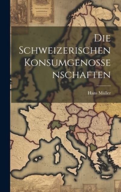 Cover for Hans Müller · Die Schweizerischen Konsumgenossenschaften (Book) (2023)