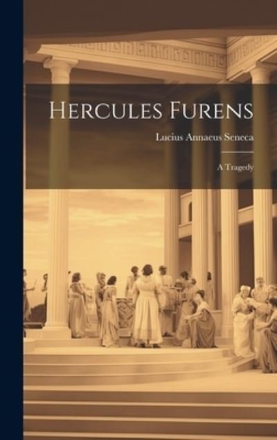 Cover for Lucius Annaeus Seneca · Hercules Furens (Bog) (2023)