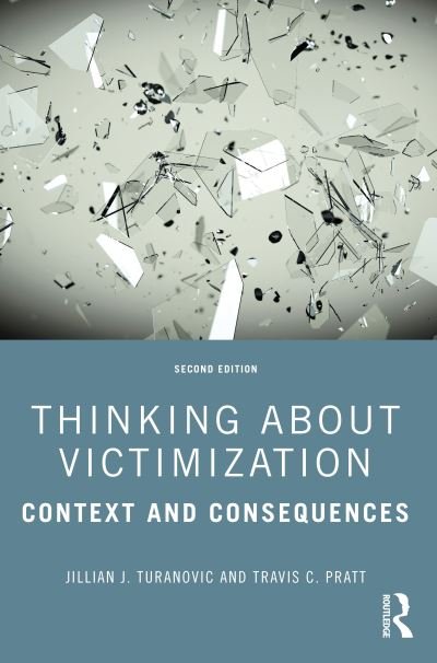 Cover for Turanovic, Jillian J. (Florida State University, USA) · Thinking About Victimization: Context and Consequences (Paperback Bog) (2023)