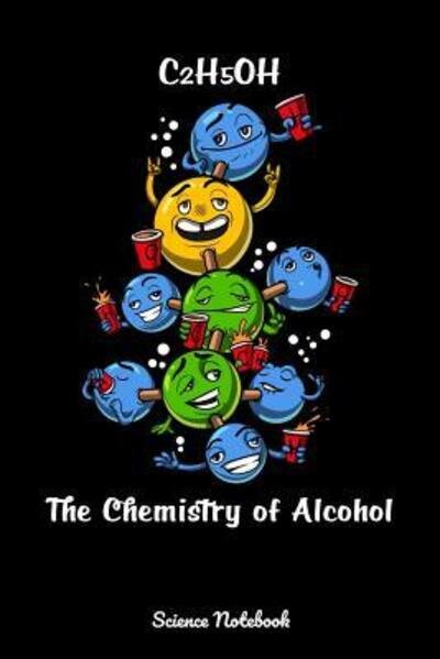 Cover for Geek Realm · C2H5OH The Chemistry Of Alcohol Science Notebook (Taschenbuch) (2019)
