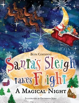 Cover for Beth Costanzo · Santa's Sleigh Takes Flight! A Magical Night. (Paperback Book) (2022)