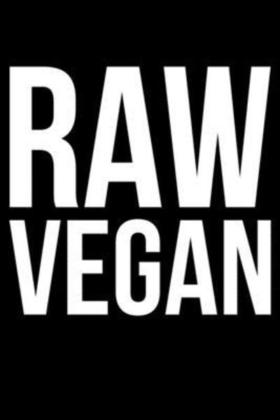 Raw Vegan - James Anderson - Books - Independently Published - 9781088459874 - August 5, 2019