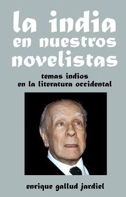 Cover for Enrique Gallud Jardiel · La India en nuestros novelistas : Temas indios en la literatura occidental (Paperback Book) (2019)