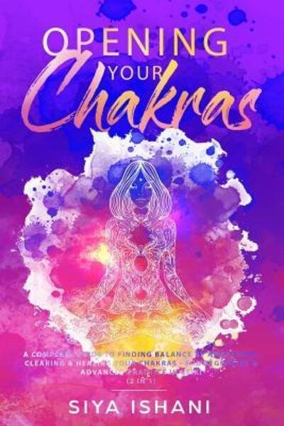 Cover for Siya Ishani · Opening your Chakras (Pocketbok) (2019)