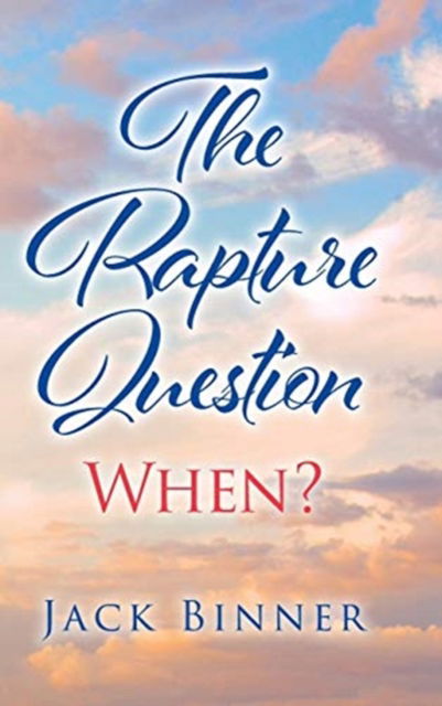 Cover for Jack Binner · The Rapture Question (Inbunden Bok) (2020)