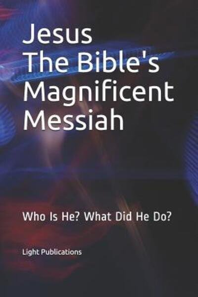 Cover for Light Publications · Jesus The Bible's Magnificent Messiah (Paperback Book) (2019)