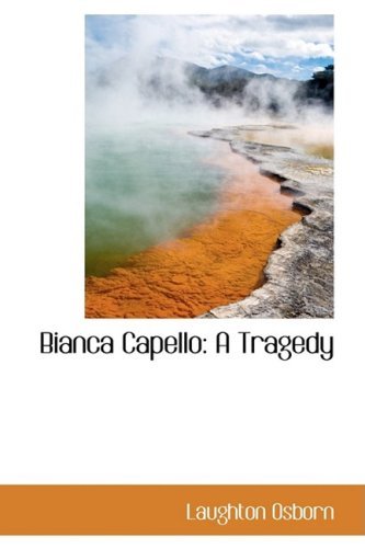 Cover for Laughton Osborn · Bianca Capello: a Tragedy (Paperback Book) (2009)