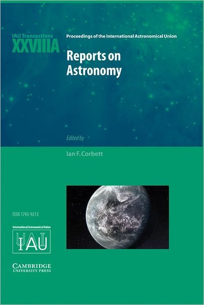 Cover for International Astronomical Union · Reports on Astronomy 2010-2012 (IAU XXVIIIA): IAU Transactions XXVIIIA - Proceedings of the International Astronomical Union Symposia and Colloquia (Innbunden bok) (2012)