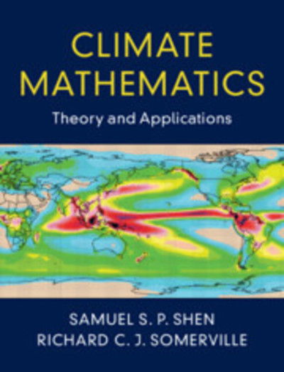 Climate Mathematics: Theory and Applications - Shen, Samuel S. P. (San Diego State University) - Bøger - Cambridge University Press - 9781108476874 - 19. september 2019