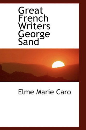 Cover for Elme Marie Caro · Great French Writers George Sand (Paperback Book) (2009)