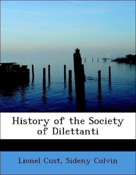 Cover for Cust · History of the Society of Dilettan (Book)