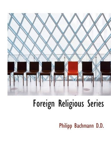 Cover for Philipp Bachmann · Foreign Religious Series (Paperback Bog) (2009)