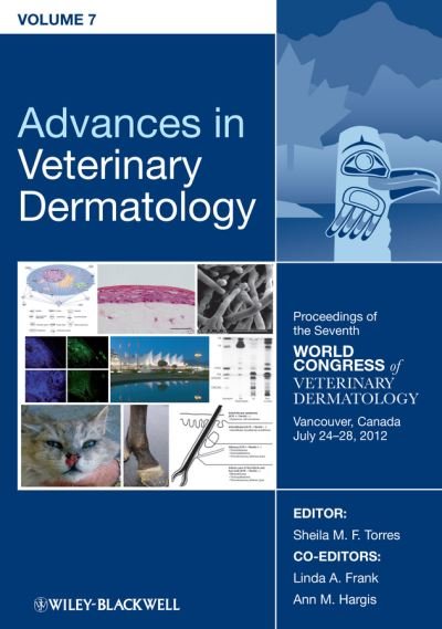 Cover for SF Torres · Advances in Veterinary Dermatology, Volume 7: Proceedings of the Seventh World Congress of Veterinary Dermatology, Vancouver, Canada, July 24 - 28, 2012 (Hardcover bog) [Volume 7 edition] (2013)