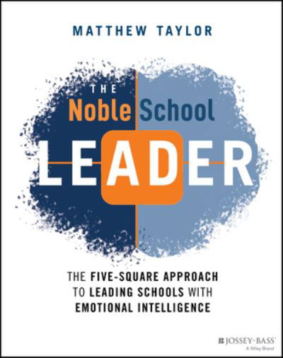 Cover for Matthew Taylor · The Noble School Leader: The Five-Square Approach to Leading Schools with Emotional Intelligence (Pocketbok) (2022)