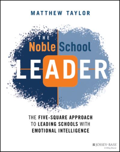 Cover for Matthew Taylor · The Noble School Leader: The Five-Square Approach to Leading Schools with Emotional Intelligence (Paperback Book) (2022)