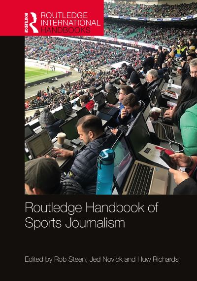 Cover for Rob Steen · Routledge Handbook of Sports Journalism - Routledge International Handbooks (Hardcover Book) (2020)