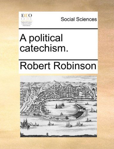 Cover for Robert Robinson · A Political Catechism. (Pocketbok) (2010)