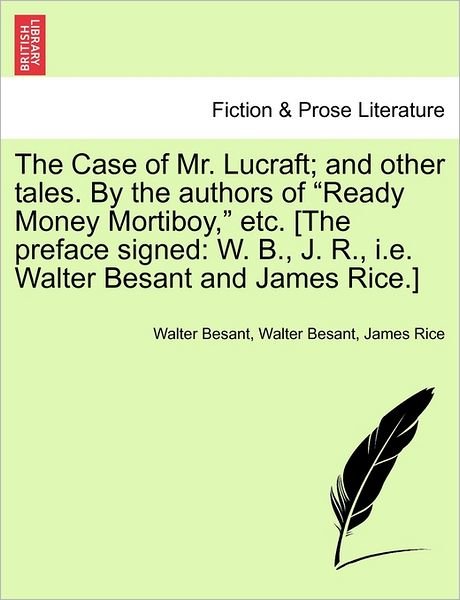 Cover for Walter Besant · The Case of Mr. Lucraft; and Other Tales. by the Authors of (Paperback Book) (2011)