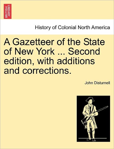 Cover for John Disturnell · A Gazetteer of the State of New York ... Second Edition, with Additions and Corrections. (Paperback Bog) (2011)