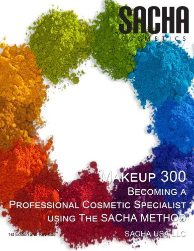 Cover for Sacha USA Llc · Makeup 300 - Becoming a Professional Cosmetic Specialist Using the Sacha Method (Paperback Book) (2014)