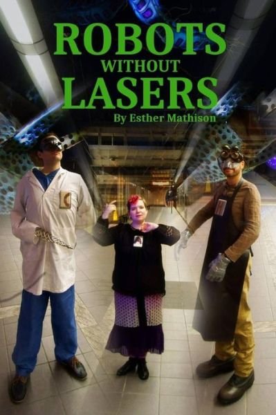 Cover for Esther Mathison · Robots Without Lasers (Paperback Book) (2015)