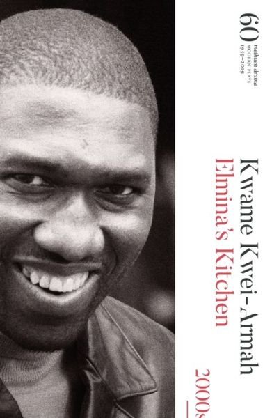 Cover for Kwame Kwei-Armah · Elmina's Kitchen: 60 Years of Modern Plays - Modern Plays (Hardcover bog) (2019)