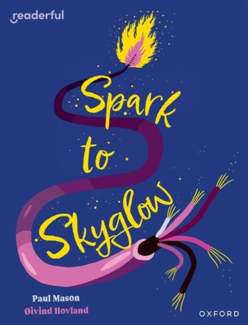 Cover for Paul Mason · Readerful Independent Library: Oxford Reading Level 17: Spark to Skyglow - Readerful Independent Library (Paperback Bog) (2024)