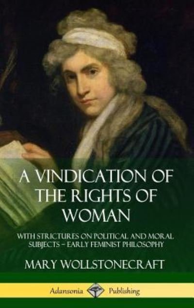 Cover for Mary Wollstonecraft · A Vindication of the Rights of Woman (Hardcover bog) (2018)