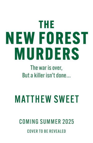 Cover for Matthew Sweet · The New Forest Murders (Hardcover Book) (2025)