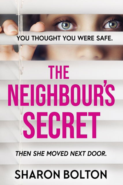Cover for Sharon Bolton · The Neighbour's Secret: The brand-new, 2024 suspense thriller from Sunday Times bestseller Sharon Bolton (Paperback Book) (2024)