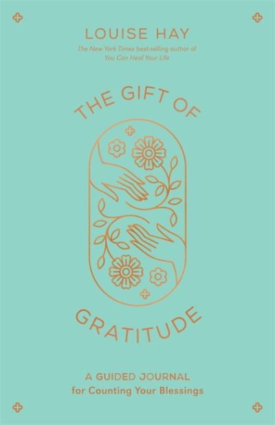 Cover for Louise Hay · The Gift of Gratitude: A Guided Journal for Counting Your Blessings (Paperback Bog) (2021)