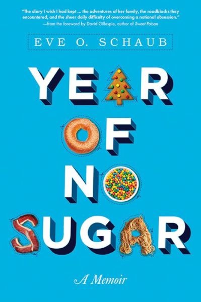 Cover for Eve Schaub · Year of No Sugar: A Memoir (Paperback Book) (2014)