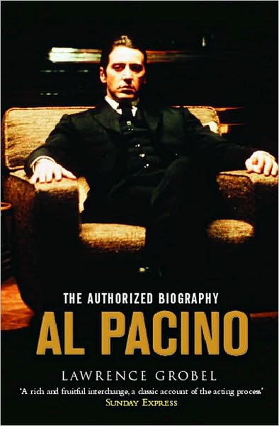 Al Pacino: The Authorized Biography - Lawrence Grobel - Kirjat - Simon & Schuster - 9781416522874 - maanantai 6. elokuuta 2007