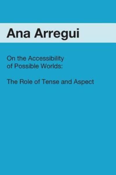 Cover for Ana Arregui · On the Accessibility of Possible Worlds (Paperback Bog) (2005)