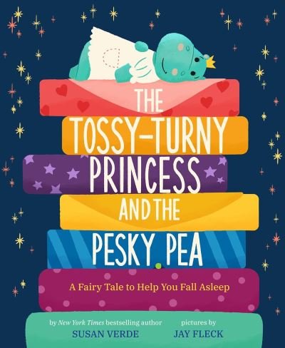 Cover for Susan Verde · The Tossy-Turny Princess and the Pesky Pea: A Fairy Tale to Help You Fall Asleep - Feel-Good Fairy Tales (Inbunden Bok) (2021)