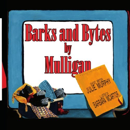 Barks and Bytes by Mulligan - Julie Murphy - Livros - AuthorHouse - 9781420891874 - 4 de janeiro de 2006