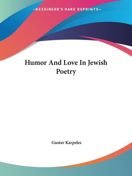 Cover for Gustav Karpeles · Humor and Love in Jewish Poetry (Paperback Book) (2005)