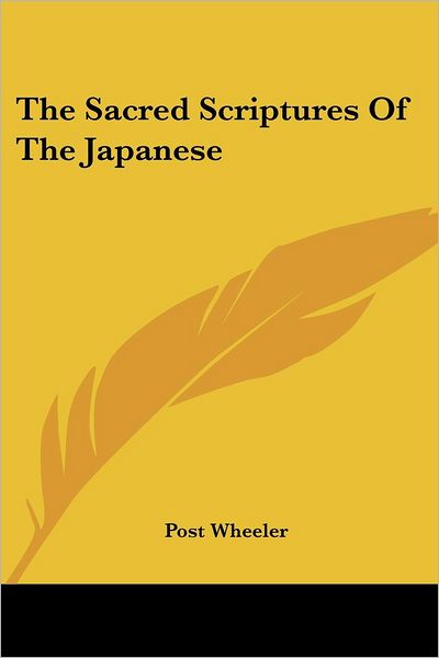 Cover for Post Wheeler · The Sacred Scriptures of the Japanese (Paperback Book) (2006)