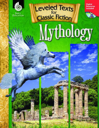 Leveled Texts for Classic Fiction: Mythology - Leveled Texts - Stephanie Paris - Books - Shell Educational Publishing - 9781425809874 - 2013