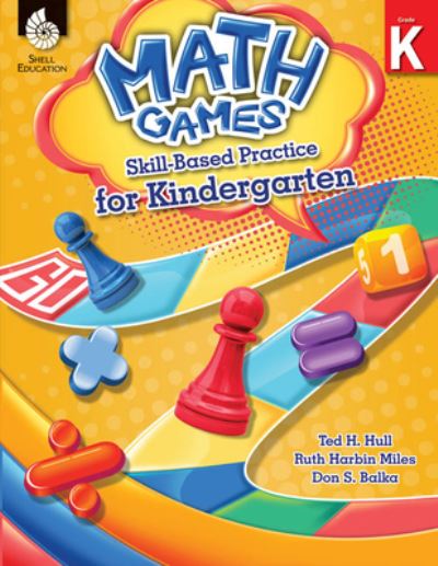 Math Games: Skill-Based Practice for Kindergarten - Ted Hull - Books - Shell Educational Publishing - 9781425812874 - 2014