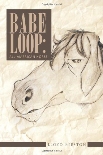 Cover for Lloyd Beeston · Babe Loop: All-american Horse (Paperback Book) (2011)