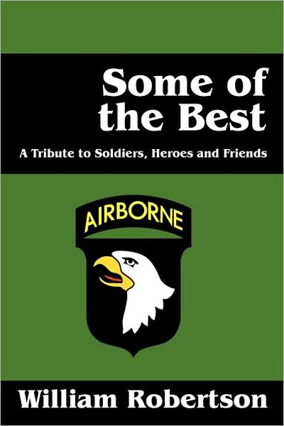 Cover for William Robertson · Some of the Best: A Tribute to Soldiers, Heros and Friends (Pocketbok) (2009)