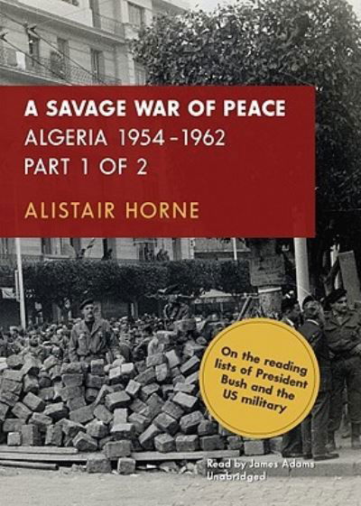Cover for Alistair Horne · A Savage War of Peace (CD) [Unabridged edition] (2008)