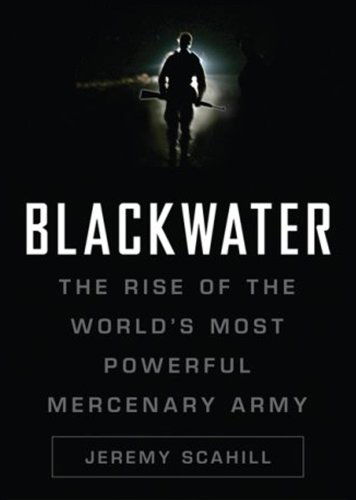 Cover for Jeremy Scahill · Blackwater: the Rise of the World's Most Powerful Mercenary Army (Audiobook (płyta CD)) [Unabridged edition] (2007)