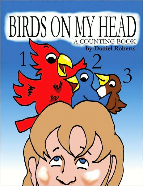 Cover for Daniel Roberts · Birds on My Head: a Counting Book (Paperback Book) (2007)